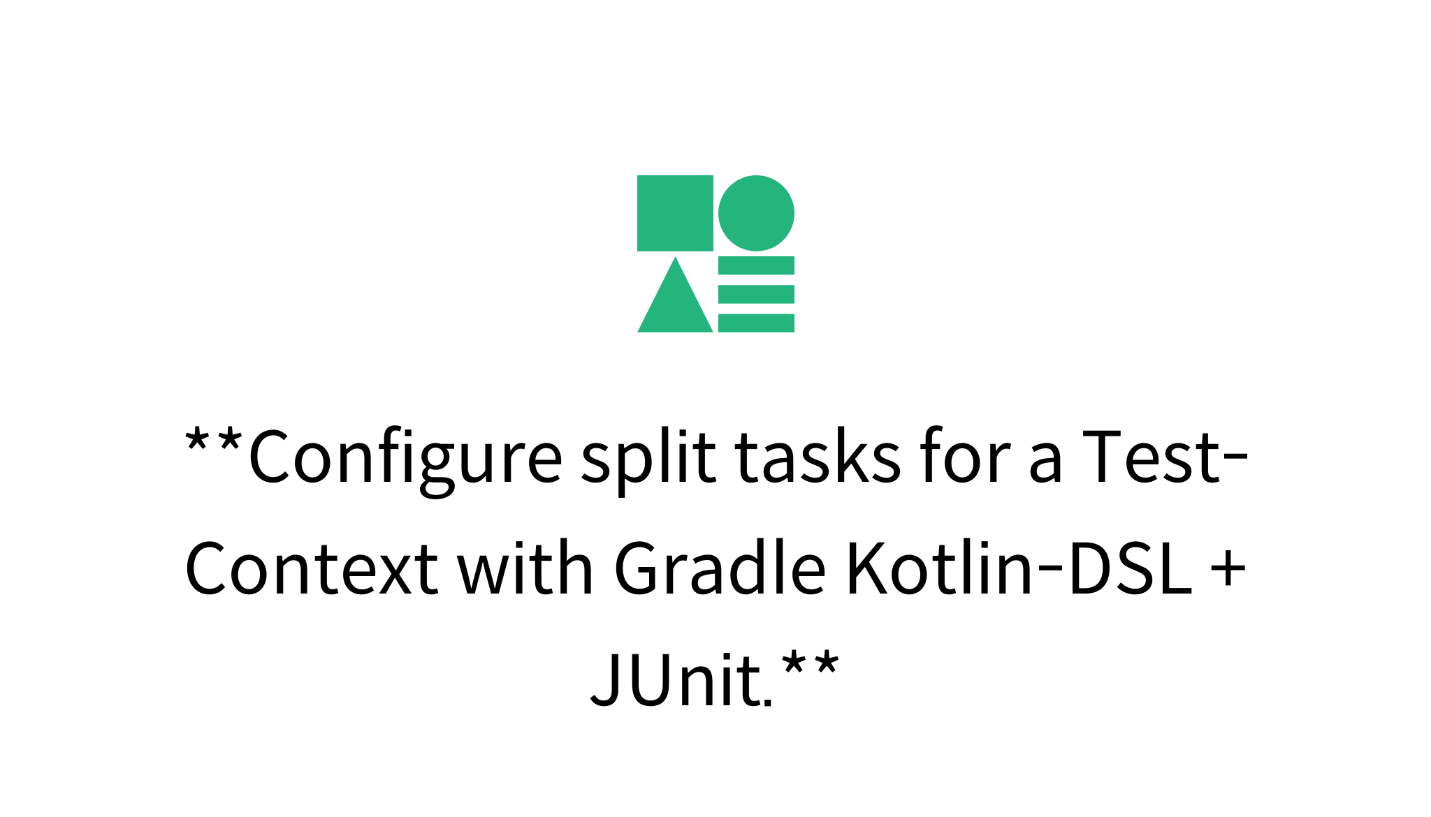 Configure split tasks for a TestContext with Gradle KotlinDSL + JUnit